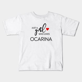 Just A Girl Who Loves Ocarina - Music Ocarina Kids T-Shirt